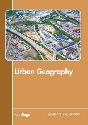 Urban Geography de Ian Diego