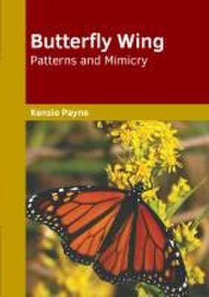 Butterfly Wing Patterns and Mimicry de Kenzie Payne