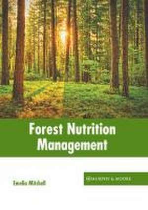 Forest Nutrition Management de Emelia Mitchell