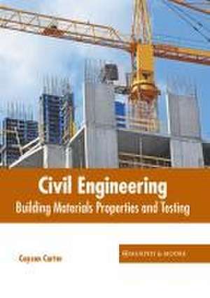 Civil Engineering: Building Materials Properties and Testing de Cayson Carter