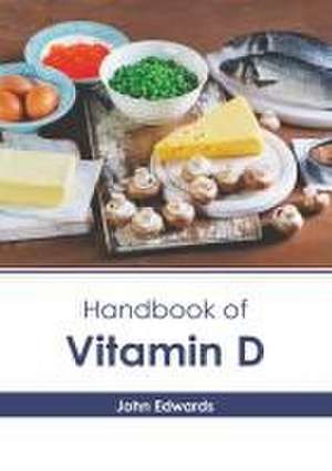 Handbook of Vitamin D de John Edwards