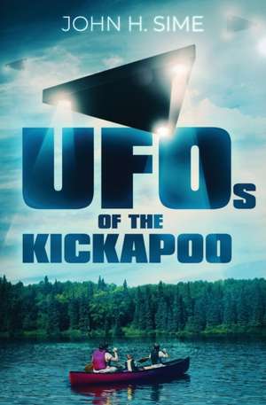 UFOs of the Kickapoo de John Sime