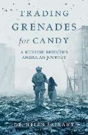 Trading Grenades for Candy: A Kurdish Refugee's American Journey de Helen Sairany