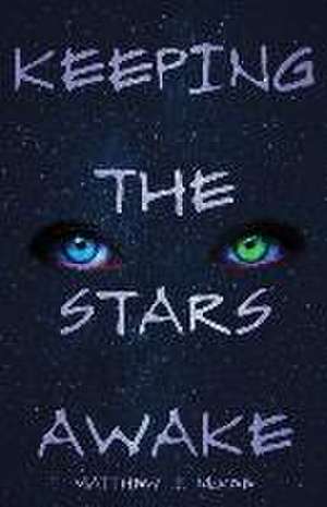 Keeping The Stars Awake de Matthew J. McKee