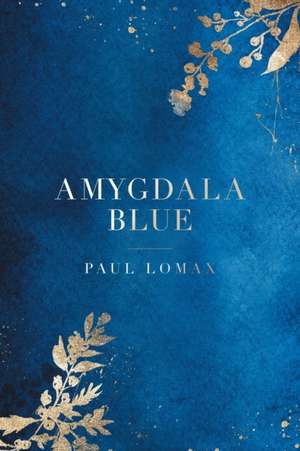 Amygdala Blue de Paul Lomax