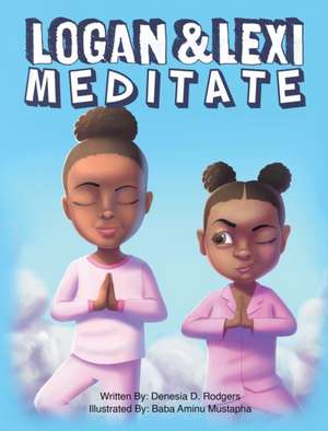 Logan and Lexi Meditate de Denesia D Rodgers