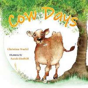 Cow Days de Christina Warfel