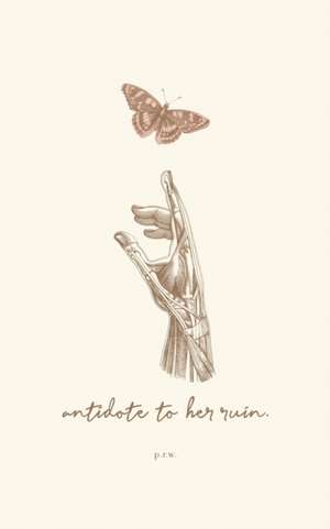 antidote to her ruin. de P. R. W.