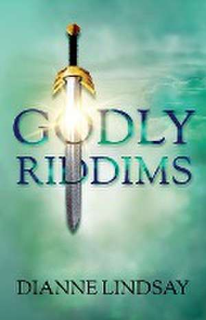 Godly Riddims de Dianne Lindsay