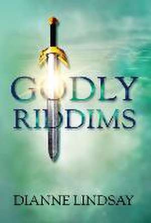 Godly Riddims de Dianne Lindsay