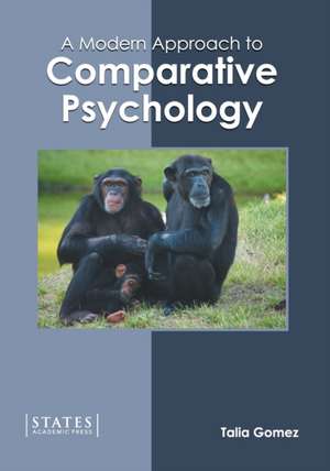 A Modern Approach to Comparative Psychology de Talia Gomez