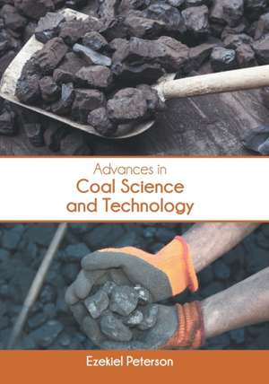 Advances in Coal Science and Technology de Ezekiel Peterson