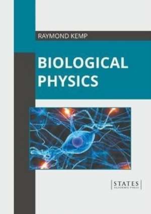 Biological Physics de Raymond Kemp