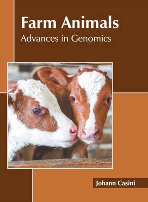 Farm Animals: Advances in Genomics de Johann Casini