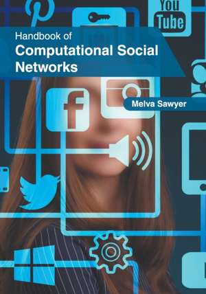 Handbook of Computational Social Networks de Melva Sawyer