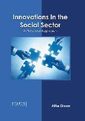 Innovations in the Social Sector: A Practical Approach de Alfie Dixon