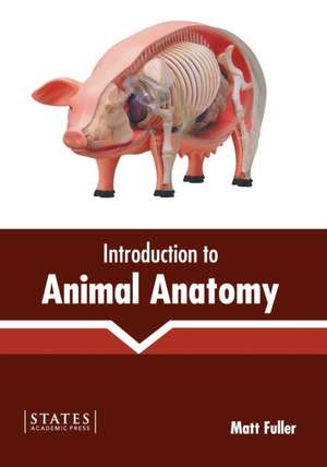 Introduction to Animal Anatomy de Matt Fuller