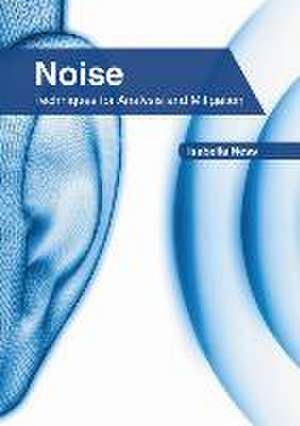 Noise: Techniques for Analysis and Mitigation de Isabella Ness