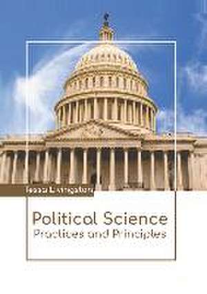 Political Science: Practices and Principles de Tessa Livingston