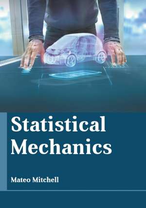 Statistical Mechanics de Mateo Mitchell