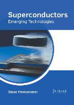 Superconductors: Emerging Technologies de Stone Frankenstein