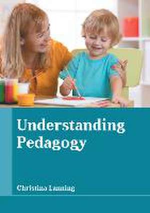 Understanding Pedagogy de Christina Lanning