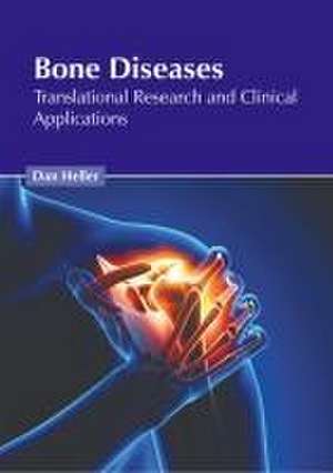 Bone Diseases: Translational Research and Clinical Applications de Dan Heller