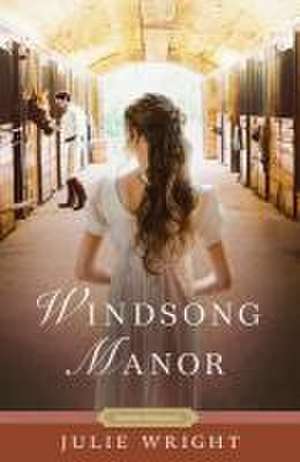 Windsong Manor de Julie Wright