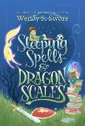 Sleeping Spells and Dragon Scales de Wendy S Swore