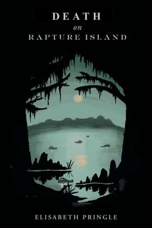 Death on Rapture Island de Elisabeth Pringle