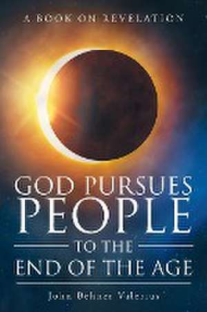 God Pursues People To The End Of The Age de John Behner Valerius