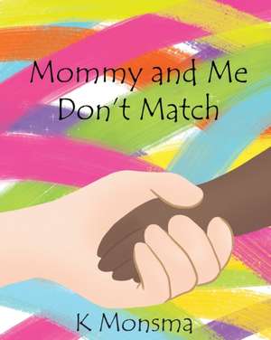 Mommy and Me Don't Match de K. Monsma