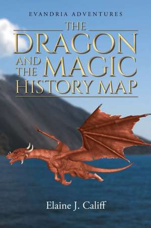 The Dragon and the Magic History Map de Elaine J. Califf