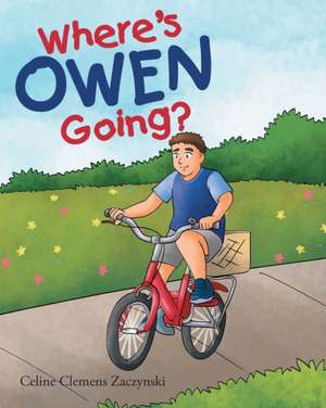 Where's Owen Going? de Celine Clemens Zaczynski