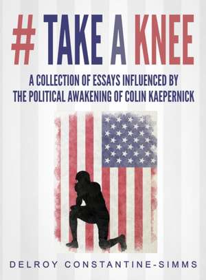 # Take A knee de Delroy Constantine-Simms