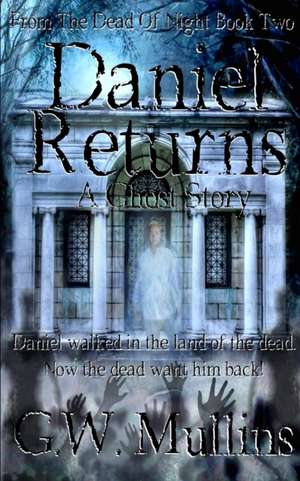 Daniel Returns A Ghost Story de G. W. Mullins