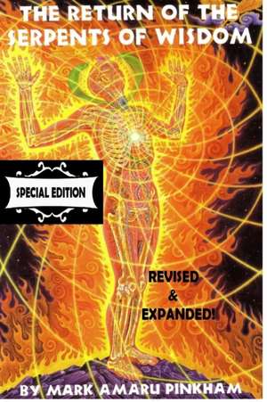 The Return of the Serpents of Wisdom - Special Edition de Mark Amaru Pinkham