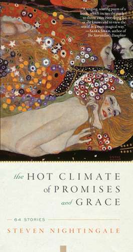 The Hot Climate of Promises and Grace: 64 Stories de Steven Nightingale