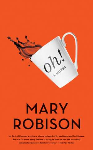 Oh! de Mary Robison