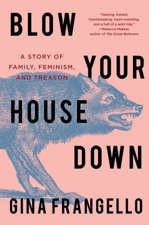 Blow Your House Down de Gina Frangello