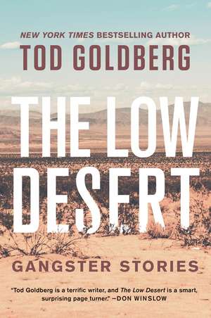 The Low Desert: Gangster Stories de Tod Goldberg