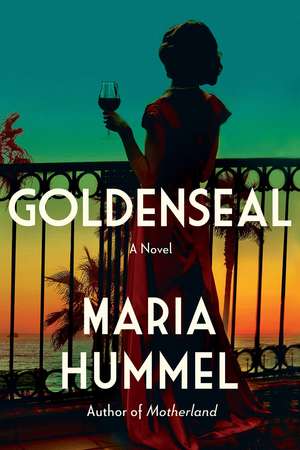 Goldenseal: A Novel de Maria Hummel