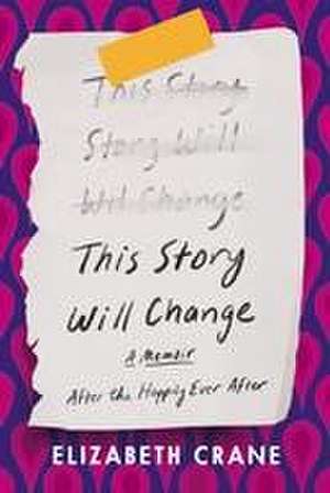 This Story Will Change de Elizabeth Crane
