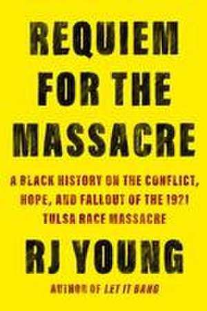 Requiem for the Massacre de Rj Young