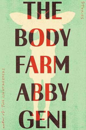 The Body Farm: Stories de Abby Geni