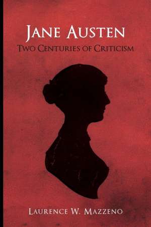 Jane Austen – Two Centuries of Criticism de Laurence W. Mazzeno