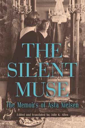 The Silent Muse – The Memoirs of Asta Nielsen de Asta Nielsen