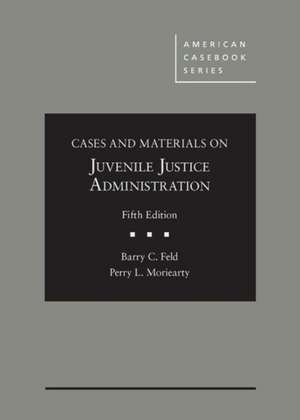 Cases and Materials on Juvenile Justice Administration de Barry Feld