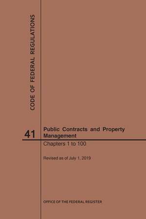 Code of Federal Regulations Title 41, Public Contracts and Property Management, Parts 1-100, 2019 de Nara