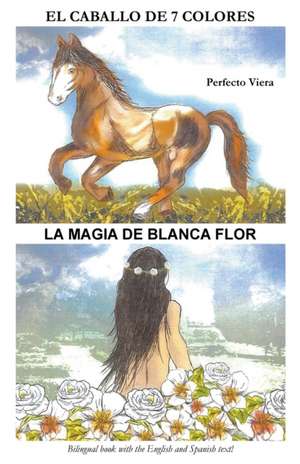 The Horse of Seven Colors-White Flower's Magic de Perfecto Viera